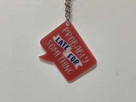 PROBABLY LATE KEY RING-3690 Online Sale